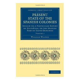 【预售】Present State of the Spanish Colonies: Including a