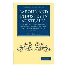 【预售】Labour and Industry in Australia: From the First