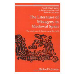 【预售】The Literature of Misogyny in Medieval Spain: The