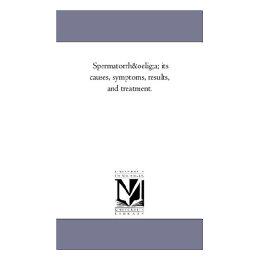 【预售】Spermatorrha; Its Causes, Symptoms, Results, and