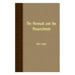 【预售】The Mermaid and the Messerschmitt