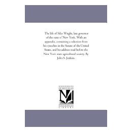 【预售】The Life of Silas Wright, Late Governor of the State