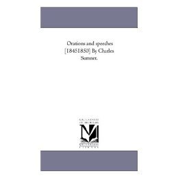 【预售】Orations and Speeches [1845-1850] by Charles Sumner.