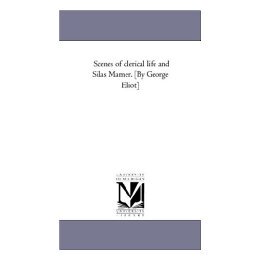 【预售】Scenes of Clerical Life and Silas Marner. [By George