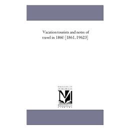 【预售】Vacation Tourists and Notes of Travel in 1860 [1861