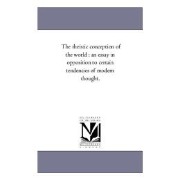 【预售】The Theistic Conception of the World: An Essay in