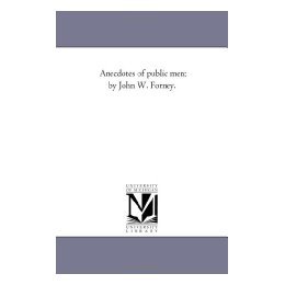 【预售】Anecdotes of Public Men; By John W. Forney. Vol. 2