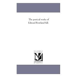 【预售】The Poetical Works of Edward Rowland Sill.