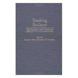 【预售】Teaching Faulkner: Approaches and Methods