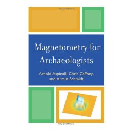 【预售】Magnetometry for Archaeologists