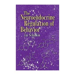 【预售】The Neuroendocrine Regulation of Behavior