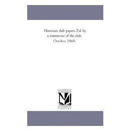 【预售】Hawaiian Club Papers. Ed. by a Committee of the