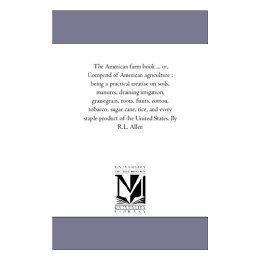 【预售】The American Farm Book ... Or, Compend of American