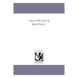 【预售】Topics of the Time. by James Parton.