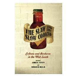 【预售】The Slaw and the Slow Cooked: Culture and Barbecue