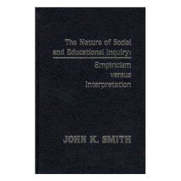 【预售】The Nature of Social and Educational Inquiry: