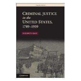 【预售】Criminal Justice in the United States, 1789-1939