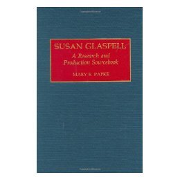 【预售】Susan Glaspell: A Research and Production