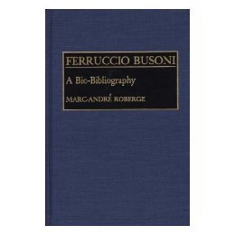 【预售】Ferruccio Busoni: A Bio-Bibliography