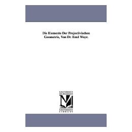 【预售】Die Elemente Der Projectivischen Geometrie, Von Dr.