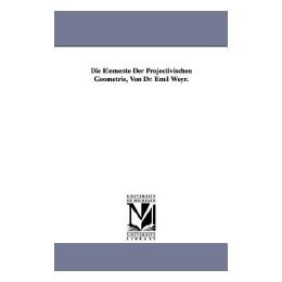 【预售】Die Elemente Der Projectivischen Geometrie, Von Dr.