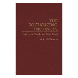 【预售】The Socializing Instincts: Individual, Family, and