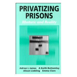 【预售】Privatizing Prisons: Rhetoric and Reality