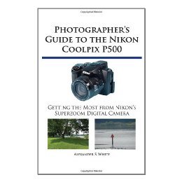 【预售】Photographer's Guide to the Nikon Coolpix P500: