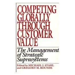 【预售】Competing Globally Through Customer Value: The