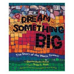 【预售】Dream Something Big: The Story of the Watts Towers