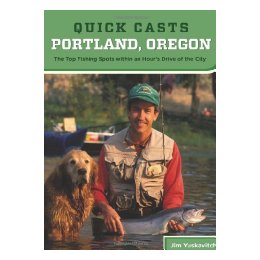 casts,possess 【预售】quick casts: portland, oregon: the top fishing spots