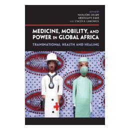 【预售】Medicine, Mobility, and Power in Global Africa: