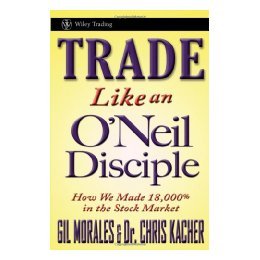 【预售】Trade Like An O'Neil Disciple: How We Made 18,000%