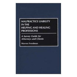 【预售】Malpractice Liability in the Helping and Healing