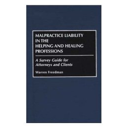 【预售】Malpractice Liability in the Helping and Healing
