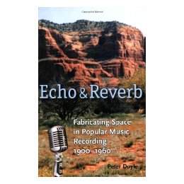 【预售】Echo and Reverb: Fabricating Space in Popular Music