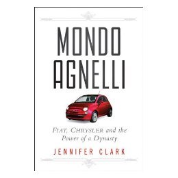 【预售】Mondo Agnelli: Fiat, Chrysler, And The Power Of A