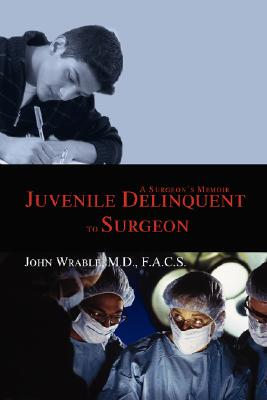 【预售】Juvenile Delinquent to Surgeon: A Surgeon's Memoir