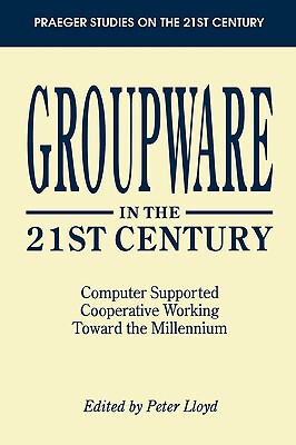 【预售】Groupware in the 21st Century: Computer Supported
