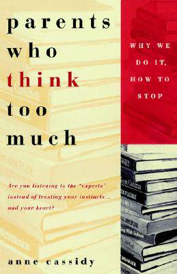 【预售】Parents Who Think Too Much: Why We Do It, How to