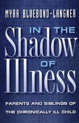 【预售】In the Shadow of Illness: Parents and Siblings of