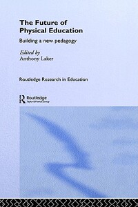 【预售】The Future of Physical Education: Building a New