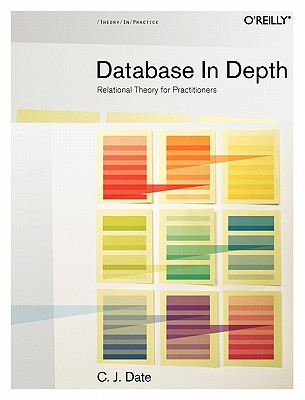 【预售】Database in Depth: Relational Theory for 书籍/杂志/报纸 科普读物/自然科学/技术类原版书 原图主图