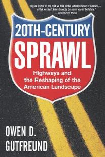 Century Sprawl Highways the Twentieth and Reshaping 预售