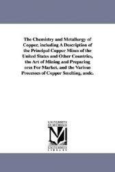 【预售】The Chemistry and Metallurgy of Copper, Including a