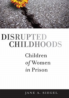 【预售】Disrupted Childhoods: Children of Women in Prison