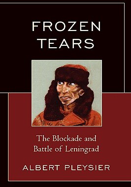 【预售】Frozen Tears: The Blockade and Battle of Leningrad