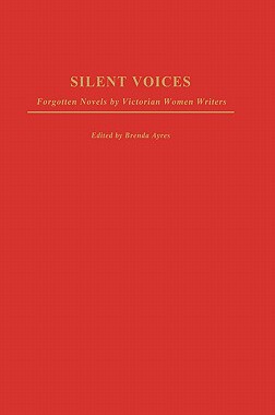 【预售】Silent Voices: Forgotten Novels by Victorian Women
