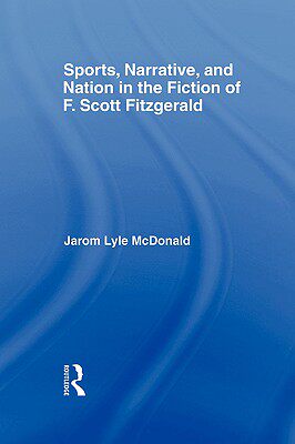【预售】Sports, Narrative, and Nation in the Fiction of F.