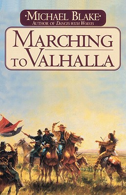 【预售】Marching to Valhalla: A Novel of Custer's Last Days